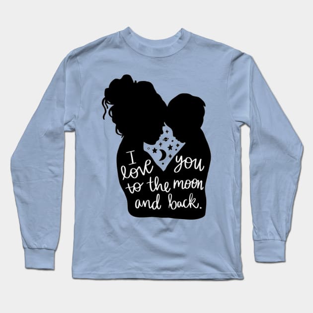 I Love You To The Moon And Back Long Sleeve T-Shirt by autopic